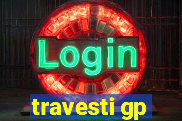 travesti gp